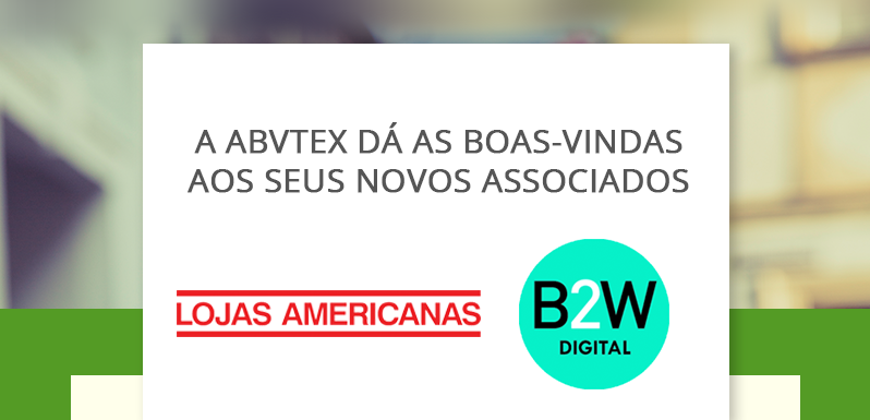 Lojas Americanas e B2W associam-se à ABVTEX 