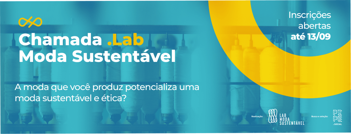 Lab Moda Sustentável abre edital para seleção de negócios e soluções para uma moda consciente e ética