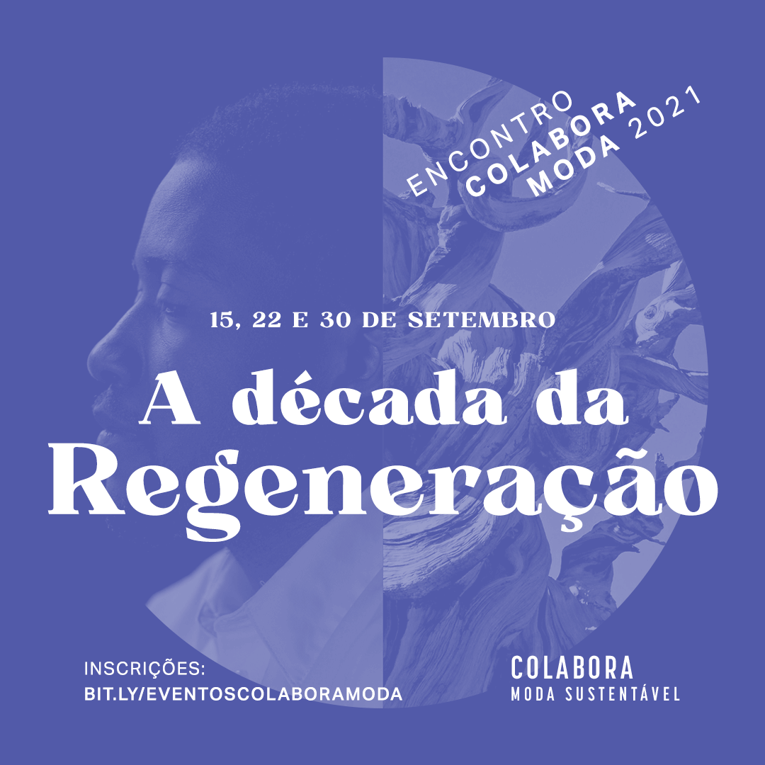 Em série de webinários, Encontro Colabora Moda 2021 debate a Década da Regeneração