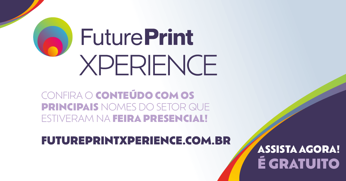 FuturePrint: confira gratuitamente todo o conteúdo da feira presencial