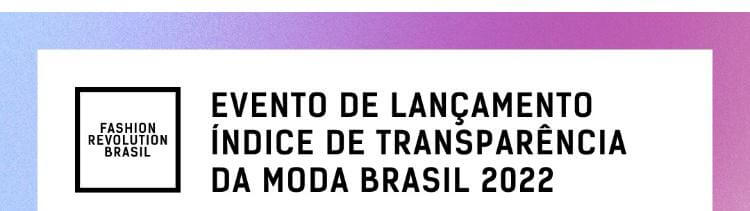 Lançamento do Índice de Transparência da Moda Brasil