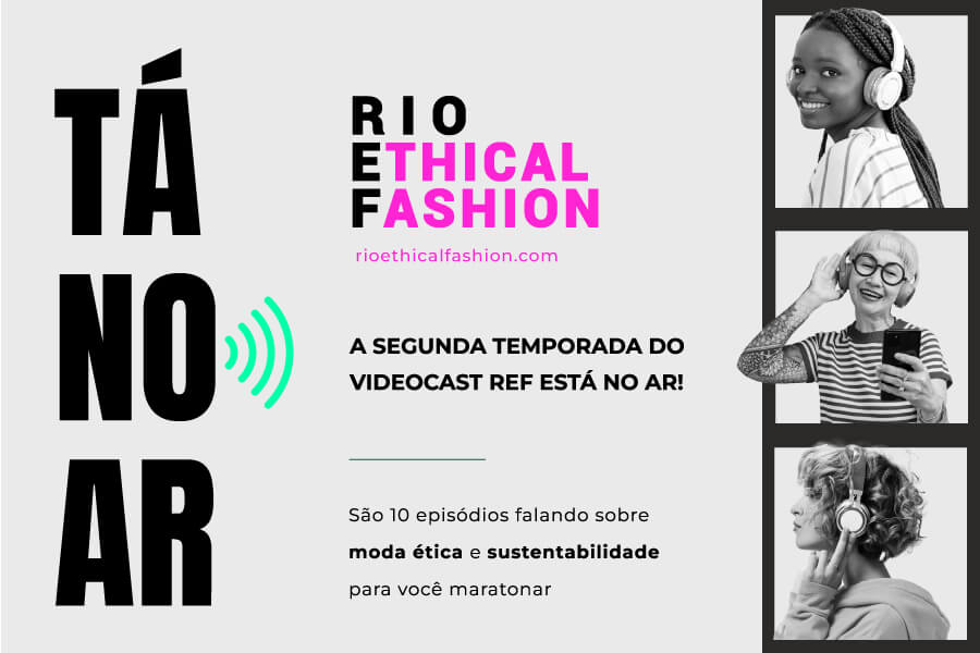 Rio Ethical Fashion 2023 lança videocasts sobre os desafios da moda para ser mais sustentável
