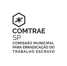 Comissão Municipal de Erradicação do Trabalho Análogo ao Escravo de São Paulo (COMTRAE/SP)