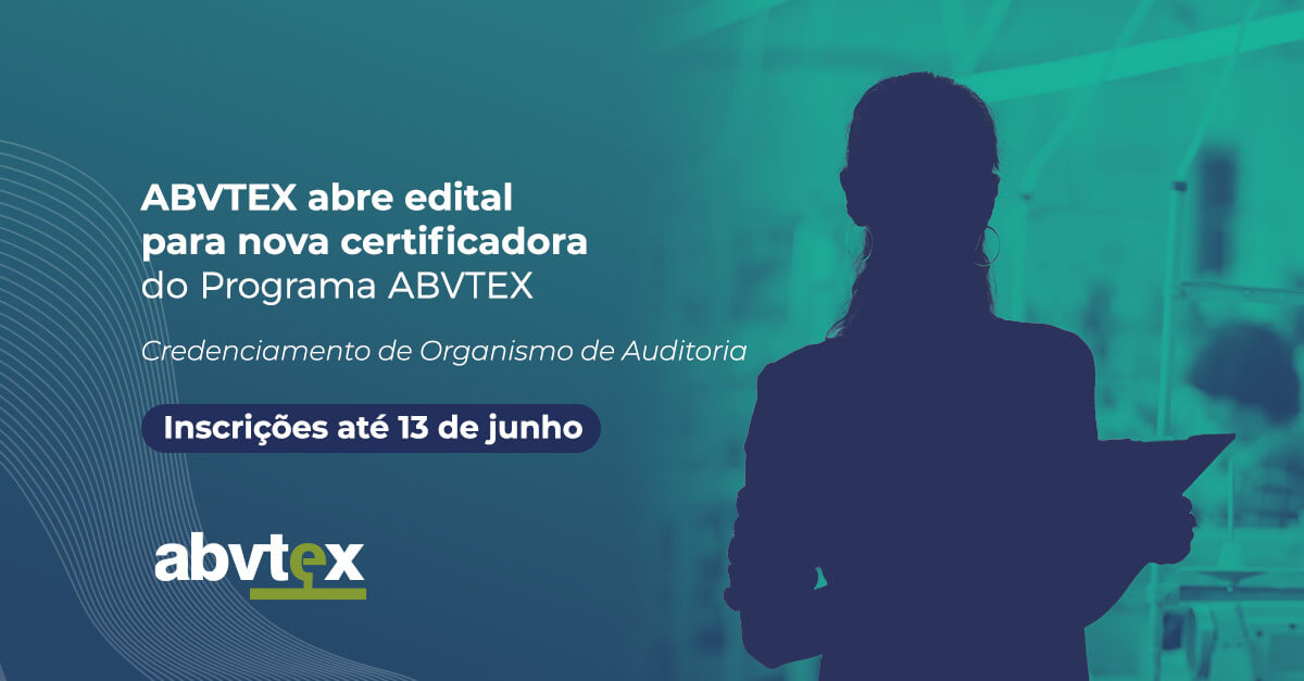 ABVTEX abre edital para credenciamento de nova certificadora do Programa ABVTEX ABVTEX abre edital para credenciamento de nova certificadora do Programa ABVTEX